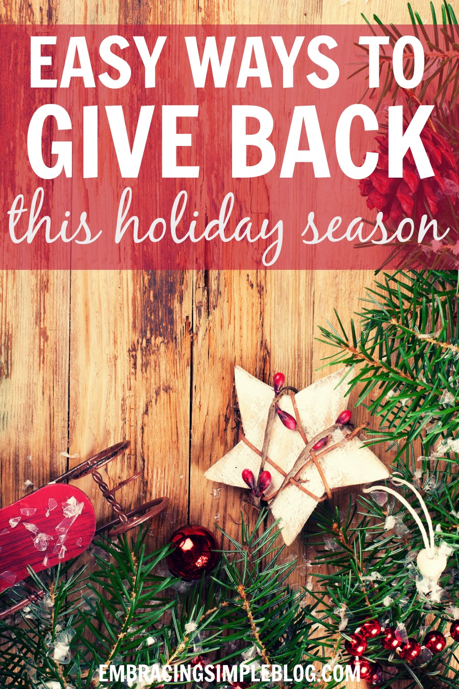 Easy Ways to Give Back this Holiday Season Embracing Simple