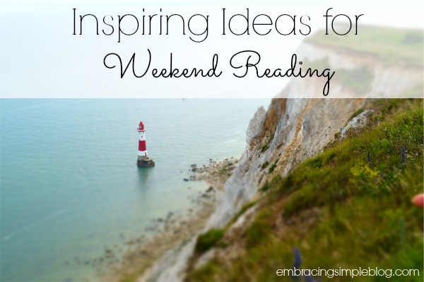 Inspiring Ideas for Weekend Reading