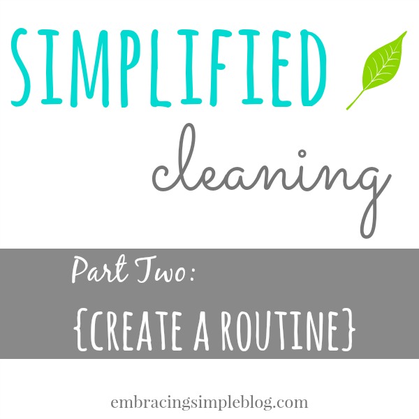 Simplified Cleaning Series: Create a Routine