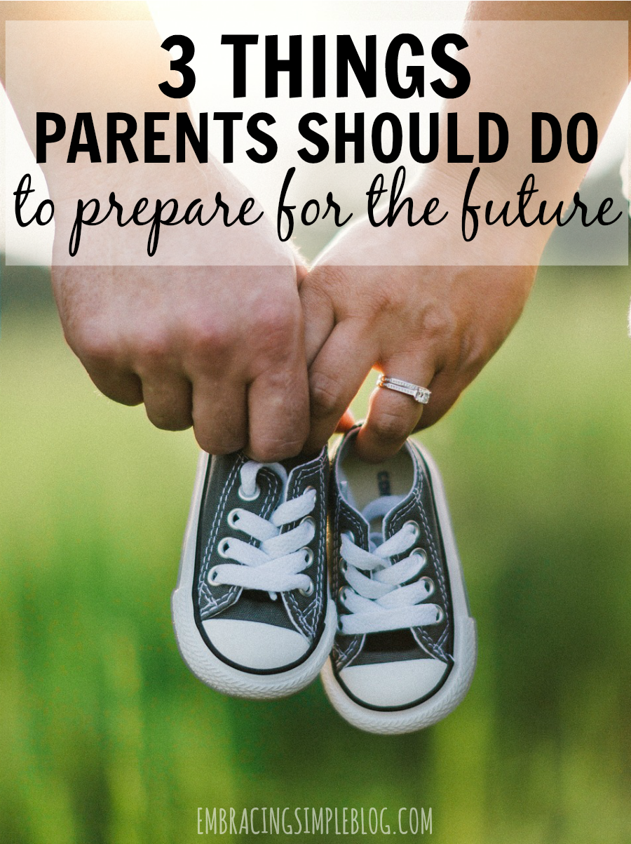 Do you have young children or are you thinking about starting a family soon? Here are 3 things every parent should do to prepare for the future!