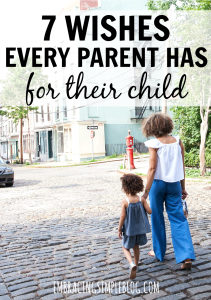 7 Wishes Every Parent Has for Their Child