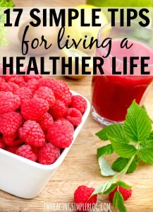 17 Tips for Living a Healthier Life
