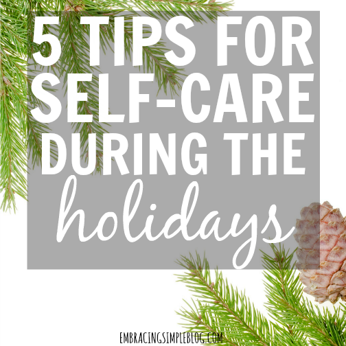 5 Tips for Self-Care During the Holidays - Christina Tiplea