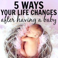 5 Ways Your Life Changes After Having a Baby