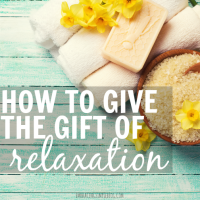 How to Give the Gift of Relaxation