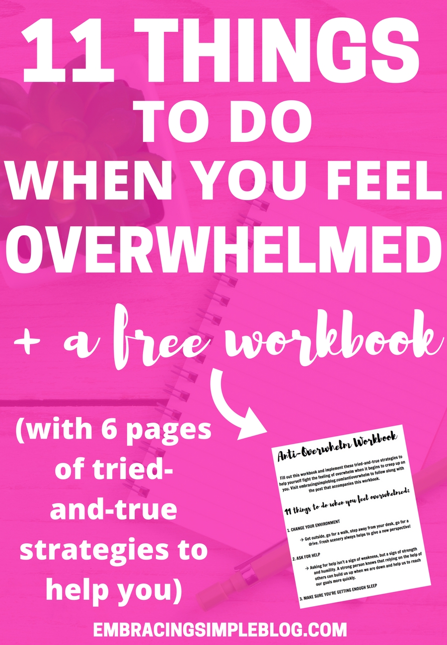 Do you often feel overwhelmed by life and don't know how to deal? Don't miss these 11 things to do when you feel overwhelmed, plus snag your FREE WORKBOOK with tried-and-true strategies to help you work through it! 