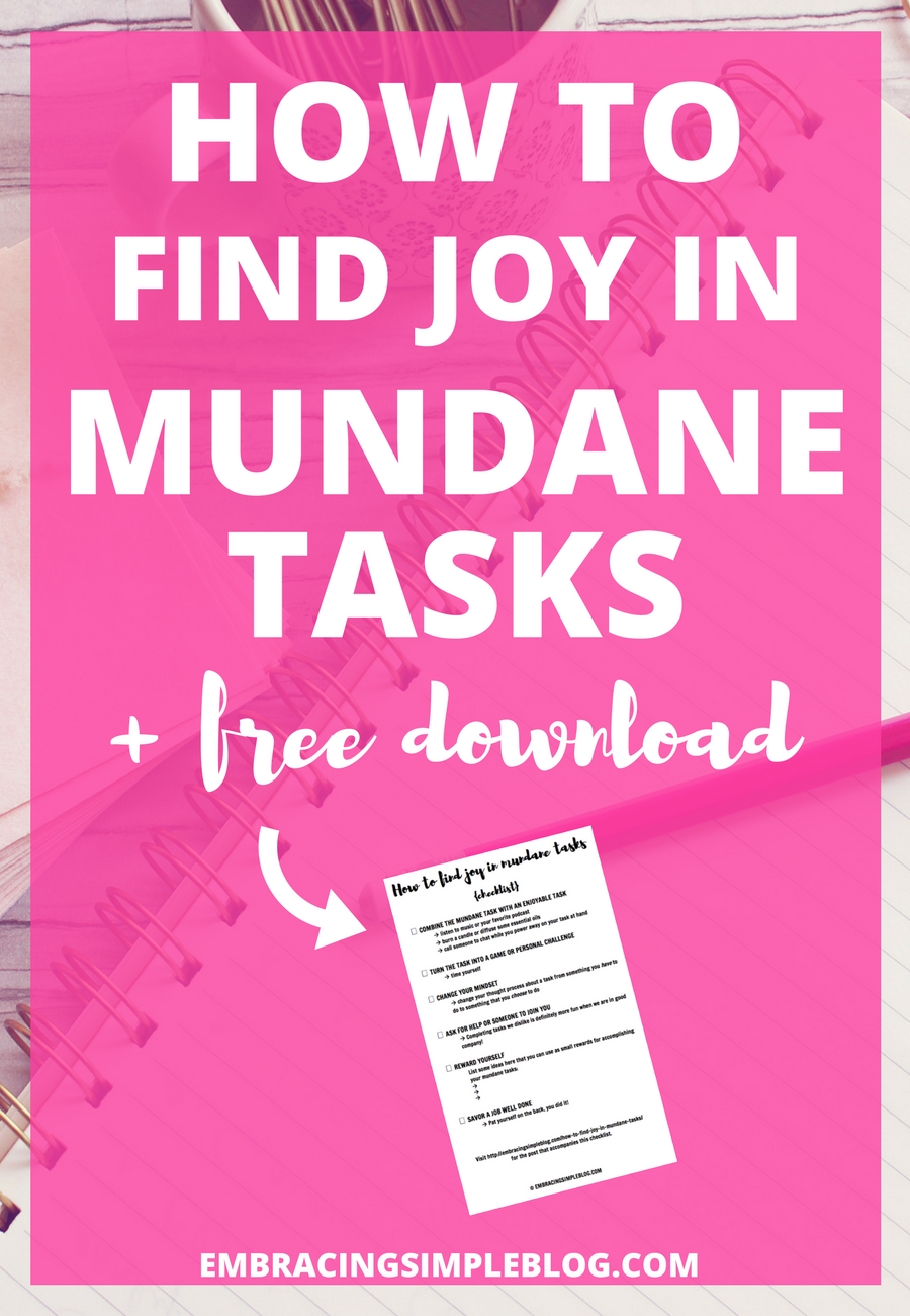 What are those tasks you HAVE to do but dread every time? Learn how to find joy in mundane tasks and bring more enjoyment into your everyday!